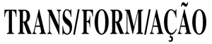 Logo do periódico Trans/form/ação