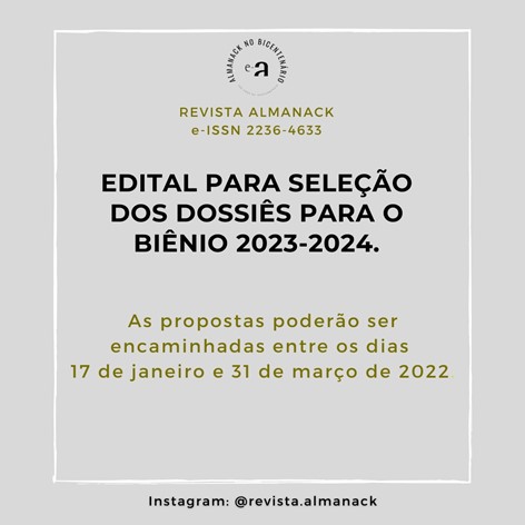 Texto: "Revista Almanack. Edital para seleção dos dossiês para o biênio 2023/2024. As propostas poderão ser encaminhadas entre os dias 17 de janeiro e 31 de março de 2022. Instagram: @revista.almanack"